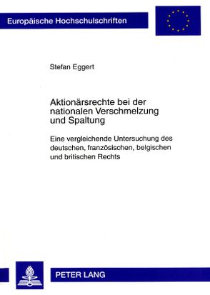 Aktionärsrechte bei der nationalen Verschmelzung und Spaltung von Eggert,  Stefan