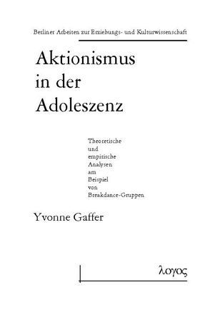 Aktionismus in der Adoleszenz von Gaffer,  Yvonne