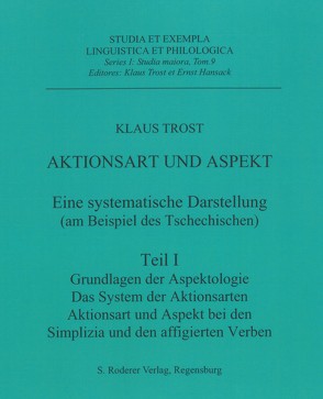 Aktionsart und Aspekt – eine systematische Darstellung (am Beispiel des Tschechischen) von Trost,  Klaus