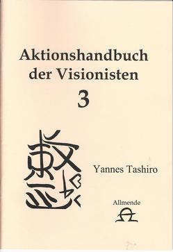 Aktionsbuch der Visionisten 3 von Yannes,  Tashiro