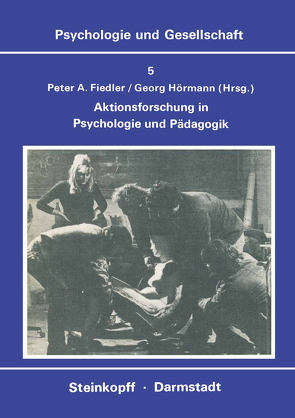 Aktionsforschung in Psychologie und Pädagogik von Fiedler,  P.A., Hörmann,  G.