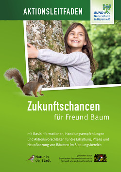 Aktionsleitfaden – Zukunftschancen für Freund Baum von Busch,  Christopher, Frobel,  Kai, Mergner,  Richard, Mühlleitner,  Daniel, Schultheiß,  Helmut, Weiger,  Hubert