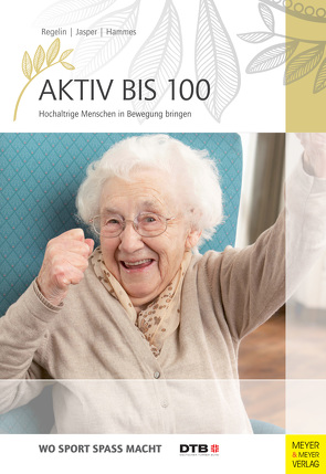 Aktiv bis 100 von Hammes,  Antje, Jasper,  Bettina M., Regelin,  Petra