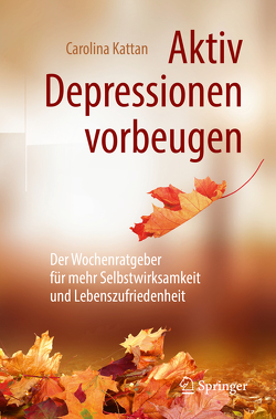 Aktiv Depressionen vorbeugen von Kattan,  Carolina