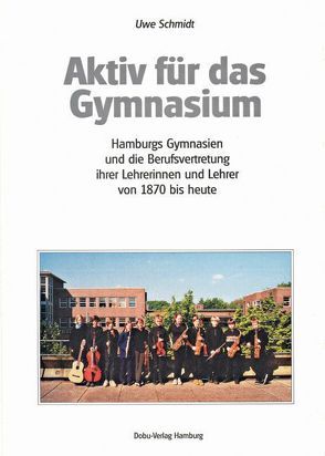 Aktiv für das Gymnasium von Schmidt,  Uwe