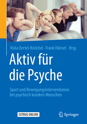 Aktiv für die Psyche von Hänsel,  Frank, Oertel-Knöchel,  Viola