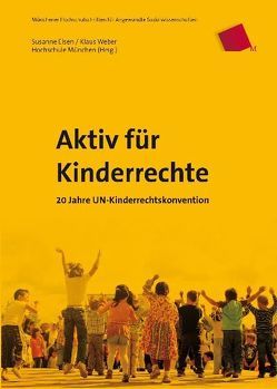 Aktiv für Kinderrechte von Cranach,  Michael von, Elsen,  Susanne, Gosch,  Angela, Hagn,  Julia K, Hahn-Ritzkat,  Magdalena, Lechner,  Helmut, Mrozynski,  Peter, Steindorff-Classen,  Caroline, Weber,  Klaus