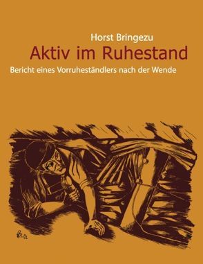 Aktiv im Ruhestand von Bringezu,  Horst