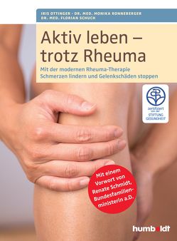 Aktiv leben – trotz Rheuma von Ottinger,  Iris, Ronneberger,  Dr. med. Monika, Schuch,  Dr. med. Florian