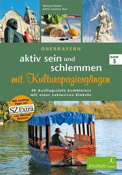 aktiv sein und schlemmen mit Kulturspaziergängen von Baur,  Katrin Susanne, Reimer,  Michael