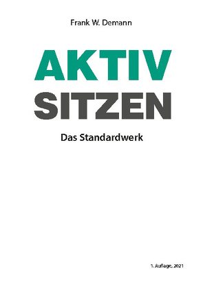 Aktiv Sitzen von Demann,  Frank W.