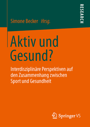 Aktiv und Gesund? von Becker,  Simone