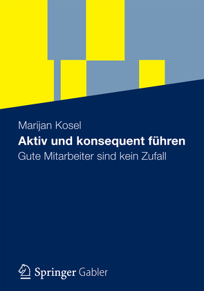 Aktiv und konsequent führen von Kosel,  Marijan