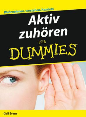 Aktiv zuhören für Dummies von Evans,  Gail, Kremke,  Britta