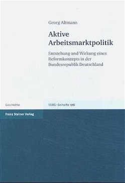 Aktive Arbeitsmarktpolitik von Altmann,  Georg