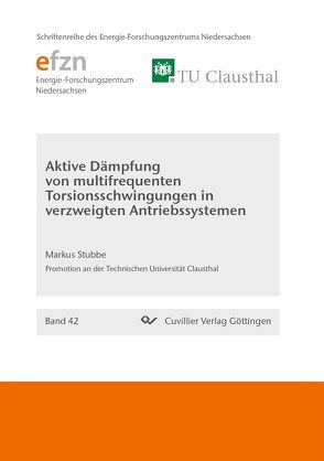 Aktive Dämpfung von multifrequenten Torsionsschwingungen in verzweigten Antriebssystemen von Stubbe,  Markus