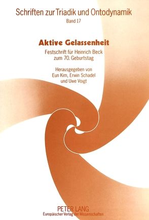 Aktive Gelassenheit von Kim,  Eun, Schadel,  Erwin, Voigt,  Uwe