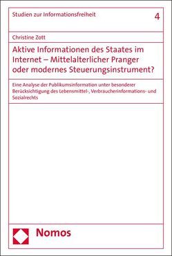 Aktive Informationen des Staates im Internet – Mittelalterlicher Pranger oder modernes Steuerungsinstrument? von Zott,  Christine