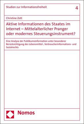 Aktive Informationen des Staates im Internet – Mittelalterlicher Pranger oder modernes Steuerungsinstrument? von Zott,  Christine