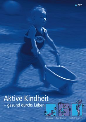 Aktive Kindheit – gesund durchs Leben von Zahner,  Lukas