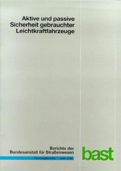 Aktive und passive Sicherheit gebrauchter Leichtkraftfahrzeuge von Gail,  J, Pastor,  C H, Spiering,  M