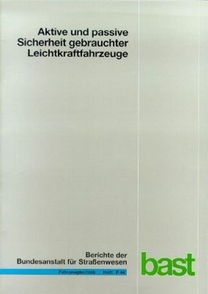 Aktive und passive Sicherheit gebrauchter Leichtkraftfahrzeuge von Gail,  J, Pastor,  C H, Spiering,  M