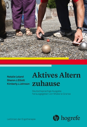 Aktives Altern zuhause von AOTA, Dehnhardt,  Barbara, Elliott,  Sharon J., Johnson,  Kimberly J., Leland,  Natalie