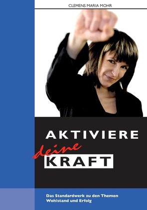 Aktiviere deine Kraft von Mohr,  Clemens Maria