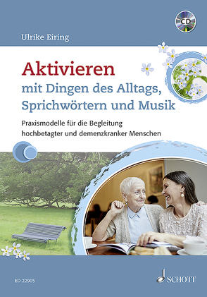 Aktivieren mit Dingen des Alltags, Sprichwörtern und Musik von Eiring,  Ulrike