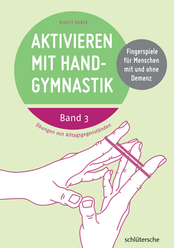 Aktivieren mit Handgymnastik von Henze,  Birgit