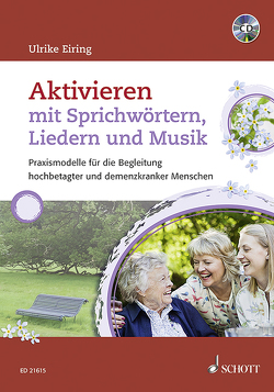 Aktivieren mit Sprichwörtern, Liedern und Musik von Eiring,  Ulrike