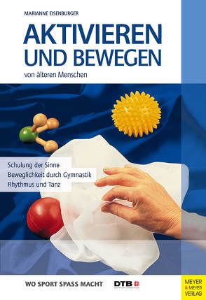 Aktivieren und Bewegen von älteren Menschen von Deutscher Turner-Bund, Eisenburger,  Marianne