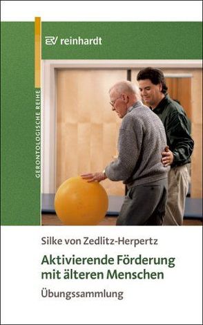 Aktivierende Förderung mit älteren Menschen von Zedlitz-Herpertz,  Silke von