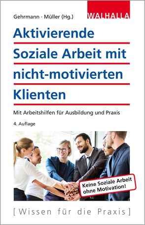 Aktivierende Soziale Arbeit mit nicht-motivierten Klienten von Gehrmann,  Gerd, Müller,  Klaus D.