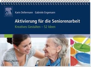 Aktivierung für die Seniorenarbeit von Dellermann,  Karin, Engemann,  Gabriele