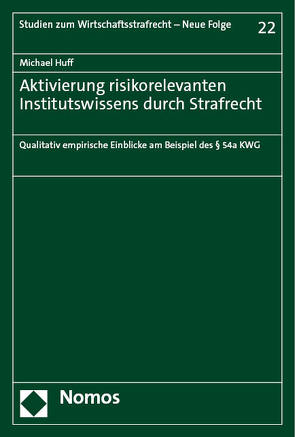 Aktivierung risikorelevanten Institutswissens durch Strafrecht von Huff,  Michael