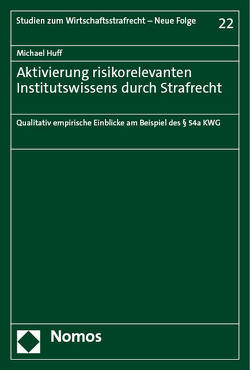 Aktivierung risikorelevanten Institutswissens durch Strafrecht von Huff,  Michael