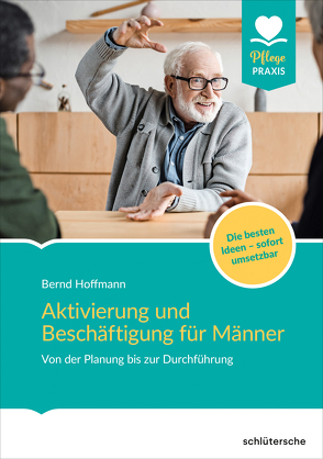 Aktivierung und Beschäftigung für Männer von Hoffmann,  Bernd