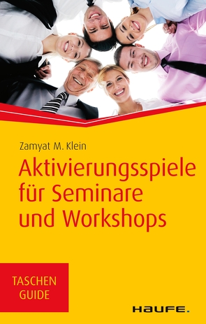 Aktivierungsspiele für Seminare und Workshops von Klein,  Zamyat