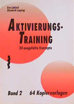 Aktivierungstraining / Aktivierungstraining 2, Kopiervorlagen von Labisch,  Eva, Lepping,  Elisabeth