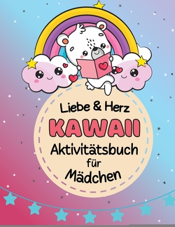 Aktivitätsbuch für Mädchen Herz und Liebe – Kawaii Mitmachbuch – Beschäftigungsbuch für Kinder 8-12 Jahre, Valentinstag, Mitbringsel, Geschenk von Ways,  Sunnie