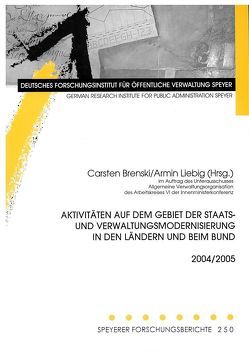 Aktivitäten auf dem Gebiet der Staats- und Verwaltungsmodernisierung in den Ländern und beim Bund 2004/2005 von Brenski,  Carsten, Liebig,  Armin