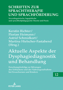 Aktuelle Aspekte der Dysphagiediagnostik und Behandlung von Heimann,  Florian, Hielscher-Fastabend,  Martina, Richter,  Kerstin, Schmidkort,  Astrid