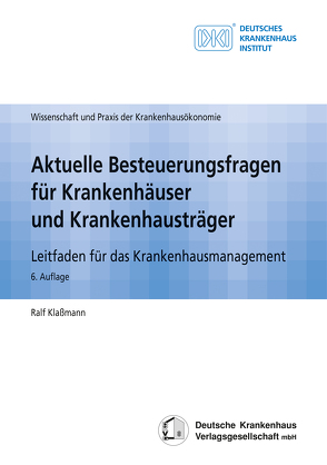 Aktuelle Besteuerungsfragen für Krankenhäuser und Krankenhausträger von Klaßmann,  Ralf