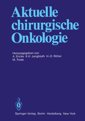 Aktuelle chirurgische Onkologie von Encke,  A., Jungbluth,  K.H., Röher,  H.D., Trede,  M.