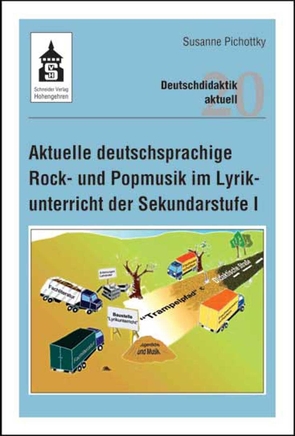 Aktuelle deutschsprachige Rock- und Popmusik im Lyrikunterricht der Sekundarstufe I von Pichottky,  Susanne