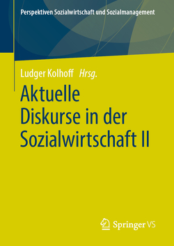 Aktuelle Diskurse in der Sozialwirtschaft II von Kolhoff,  Ludger