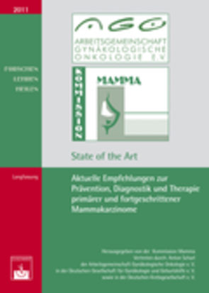 Aktuelle Empfehlungen zur Prävention, Diagnostik und Therapie primärer und fortgeschrittener Mammakarzinome von Kommission Mamma der AGO e.V.