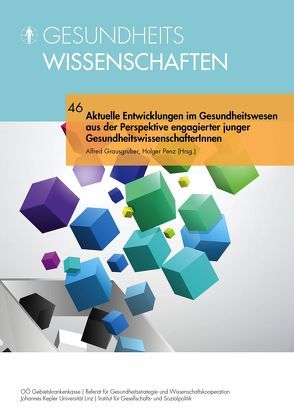 Aktuelle Entwicklungen im Gesundheitswesen aus der Perspektive engagierter junger GesundheitswissenschafterInnen von Grausgruber,  Alfred, Penz,  Holger