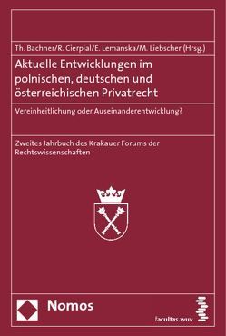 Aktuelle Entwicklungen im polnischen, deutschen und österreichischen Privatrecht von Bachner,  Thomas, Cierpial,  Romana, Lemanska,  Elzbieta, Liebscher,  Marc